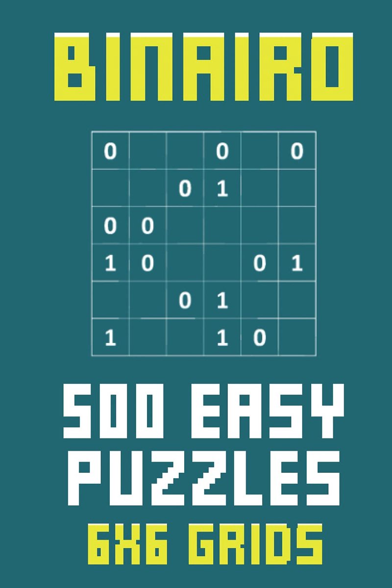 SnelShoppen - Binairo Puzzels 500 Easy 6x6 Grids - Breinbrekers voor Volwassenen - Puzzelboek voor Ontspanning en Vermaak