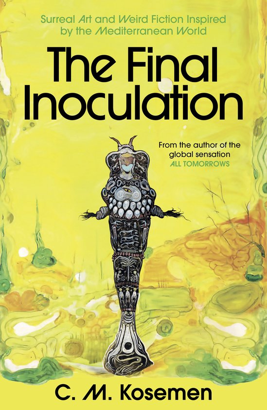 Boekomslag met de titel 'The Final Inoculation' en een surrealistisch figuur, geïnspireerd door de Mediterrane wereld.