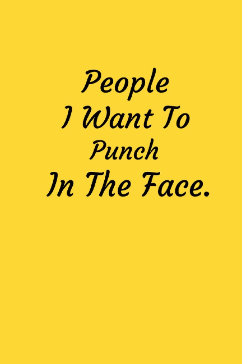 I Want to Punch in the Face.: Face lined notebook,Coworker Notebook Gag Gifts For Women, Men | Funny Office Work Desk Humor Journaling, 6"x9" Inches,120 Pages