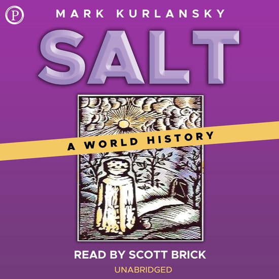 Couverture du livre 'Salt' de Mark Kurlansky, avec le texte 'A WORLD HISTORY'.
