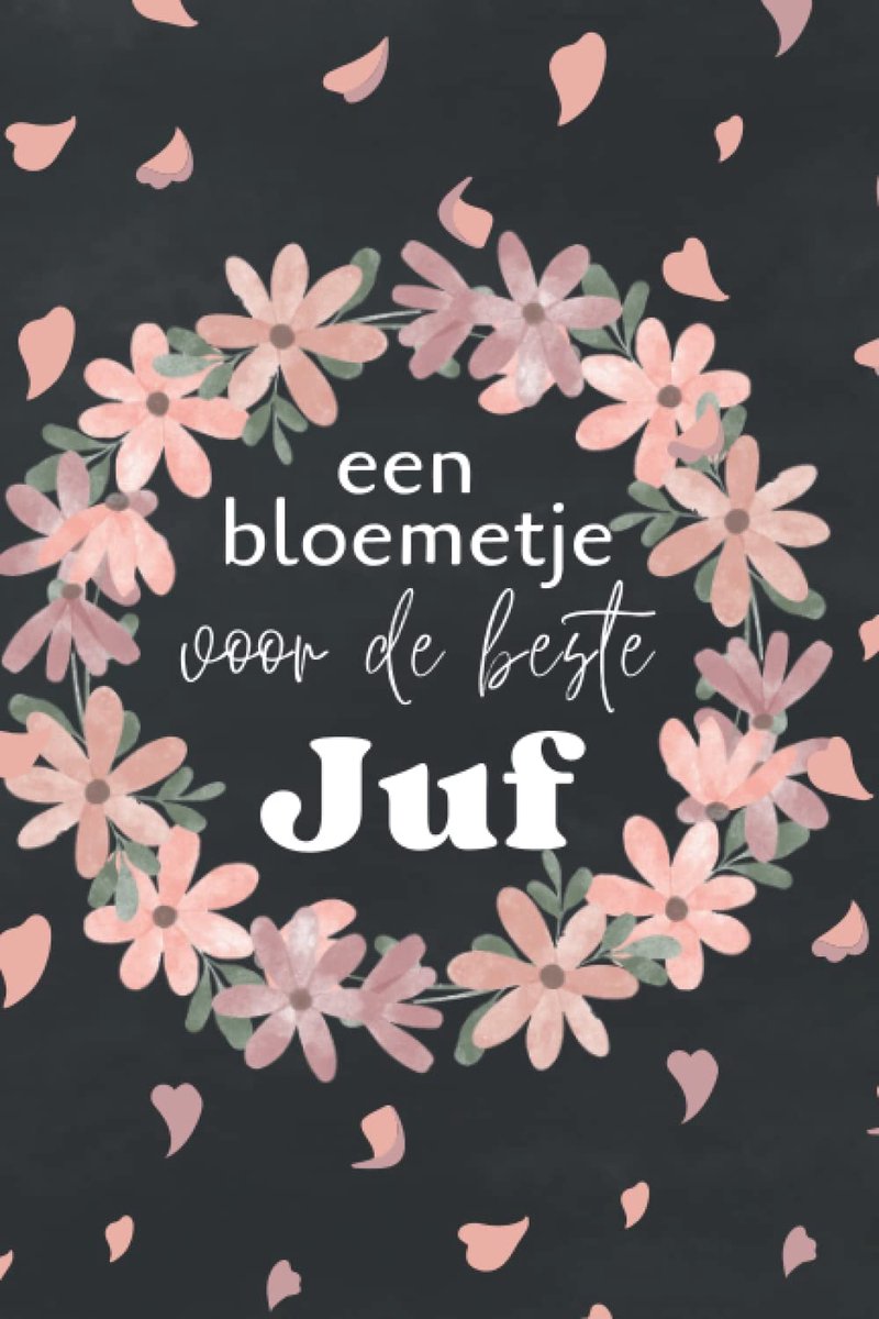 Bloemetje voor de beste Juf: Gelijnd schrift. Origineel en gepersonaliseerd geschenkidee om uw leraar, kinderjuf of assistent te bedanken. 15,24 x 22,86 cm