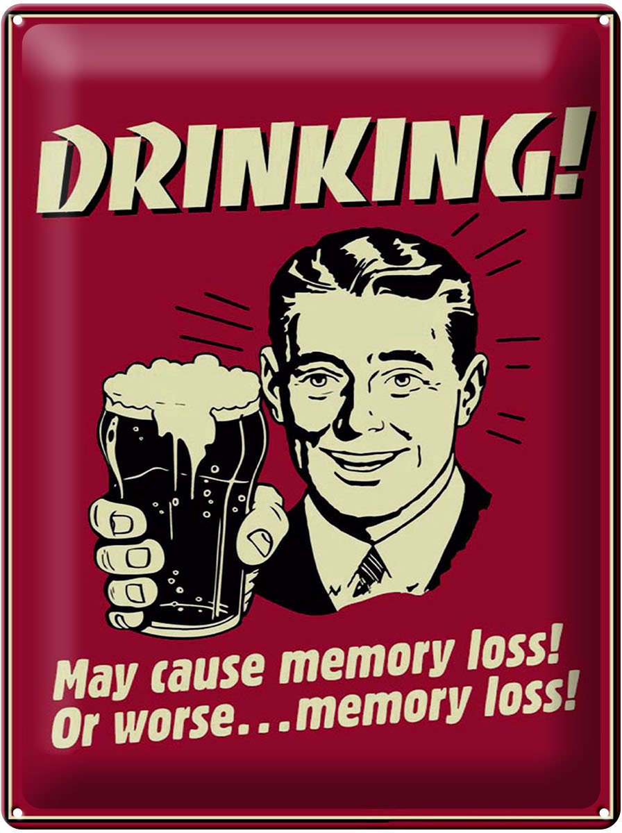 Blechschild Spruch 30x40 cm Drinking May cause memory loss Deko Schild