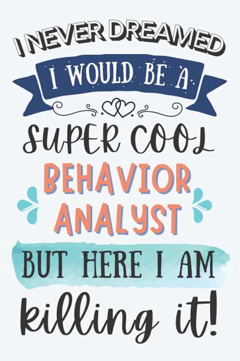 Analyst Gifts: Lined Blank Notebook Journal for Behavior Analyst, Funny Present for Friends, Family, Coworkers