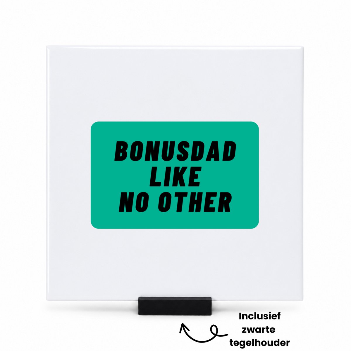 Hacebo bonusdad like no other tegeltje met tegelhouder - Vader - geweldige bonusvader - tegeltjes met tekst - niemand anders - verjaardag - cadeau - kado - bedankje - geschenk - spreuktegels - 15x15 CM Wit