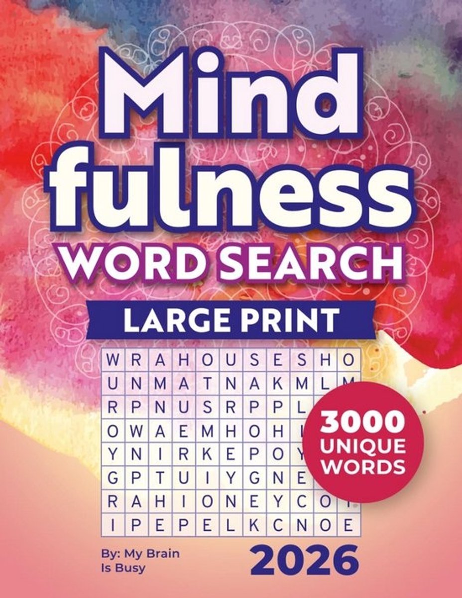 Mindfulness Woordzoekboeken voor Volwassenen met Grote Letters: Puzzels voor Senioren met 3000 Unieke Woorden
