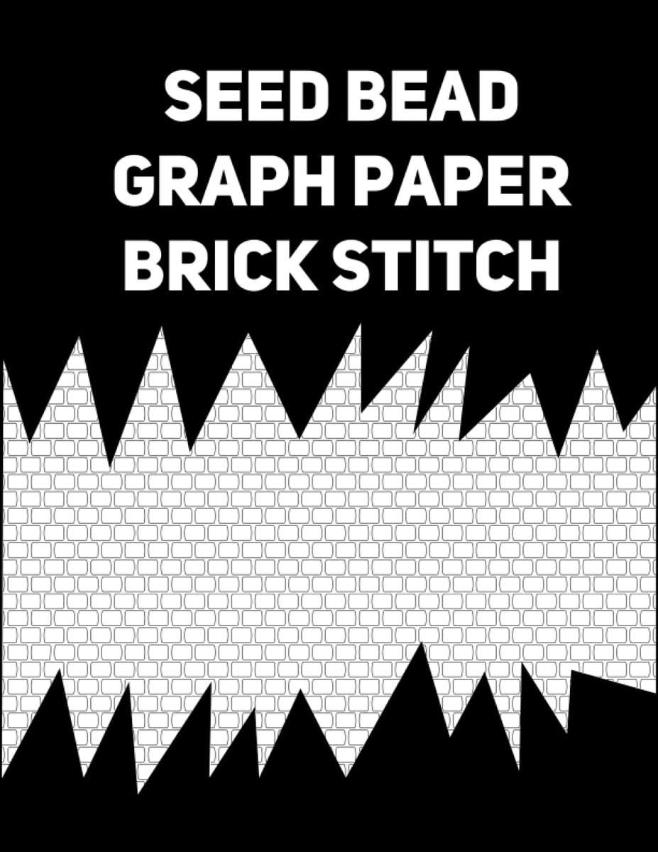 Bead Graph Paper Brick Stitch: Seed Beading Book with Brick Stitch Beading Patterns to Create your Own Beadwork Designs