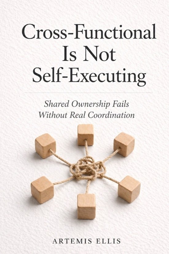 The Workplace Clarity- Cross-Functional Is Not Self-Executin ... - cover
