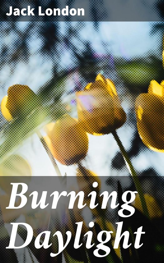Burning Daylight (ebook), Jack London 4057664103703 Boeken