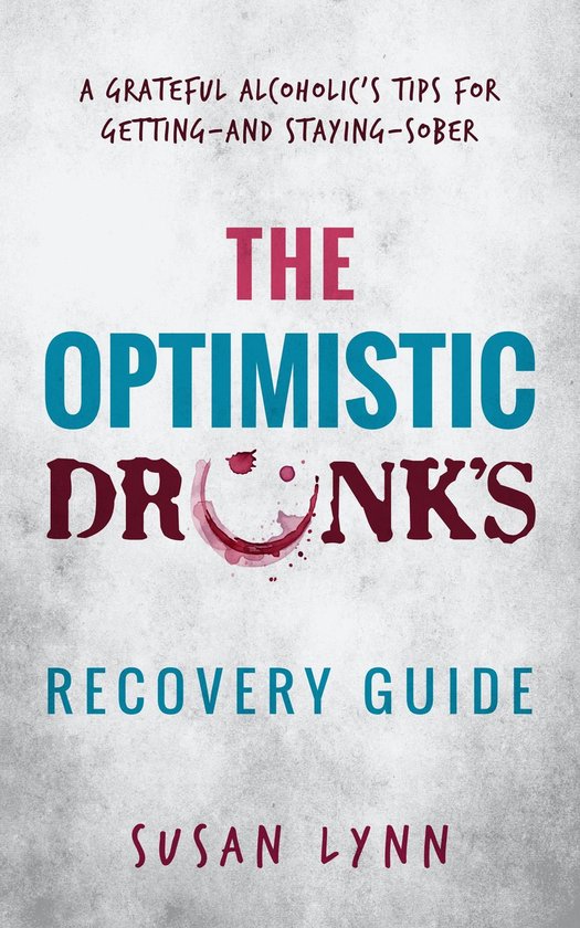 The Optimistic Drunk 1 - The Optimistic Drunk's Recovery Gui ... - cover