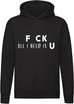 Fck all i need is u sweater | familie | relatie | valentijnsdag | cadeau | unisex | capuchon