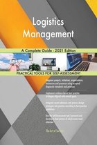 Logistics Management A Complete Guide - 2021 Edition