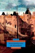 Algemene geschiedenis van Nederland 3 - Metropolen aan de Noordzee