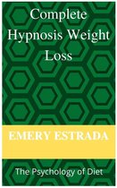 Complete Hypnosis Weight- Loss: The Psychology of Diet
