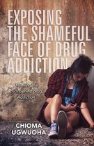 Exposing the Shameful Face of Drug Addiction