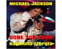 Michael Jackson: Gone Too Soon: A Respected Life in Words