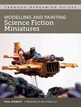 Crowood Wargaming Guides 6 - Modelling and Painting Science Fiction Miniatures