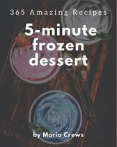 365 Amazing 5-Minute Frozen Dessert Recipes