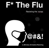 F* The Flu. Resisting The 'Ronas