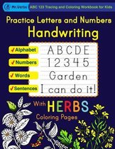 Practice Letters and Numbers Handwriting with Herbs Coloring Pages, ABC 123 Tracing and Coloring Workbook for Kids, Alphabet, Words, Sentences, Numbers