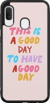 Samsung Galaxy A20e hoesje - This is a good day - Hard Case - Zwart - Backcover - Tekst - Roze