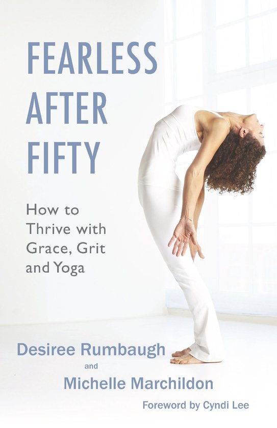 Fearless After Fifty: How to Thrive with Grace, Grit and Yog ... - cover