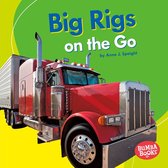 Bumba Books ® — Machines That Go - Big Rigs on the Go