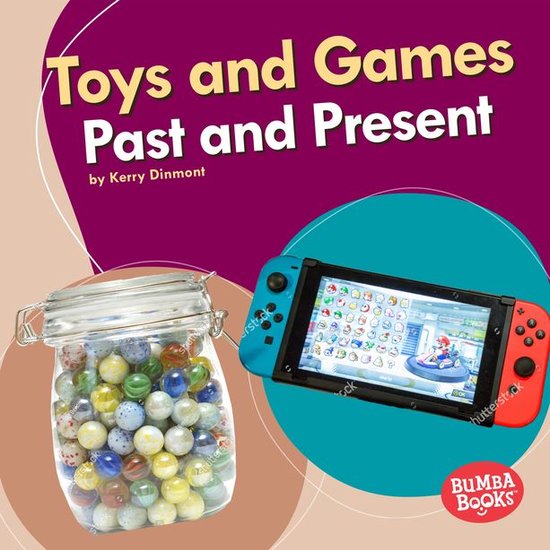 Bumba Books ® — Past and Present - Toys and Games Past an ... - cover