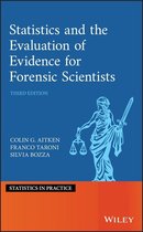 Statistics in Practice - Statistics and the Evaluation of Evidence for Forensic Scientists