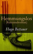 Hemmungslos (Kriminalroman) - Vollständige Ausgabe