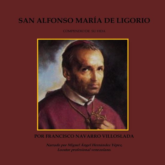 San Alfonse María de Ligorio: Compendio de su vida - cover