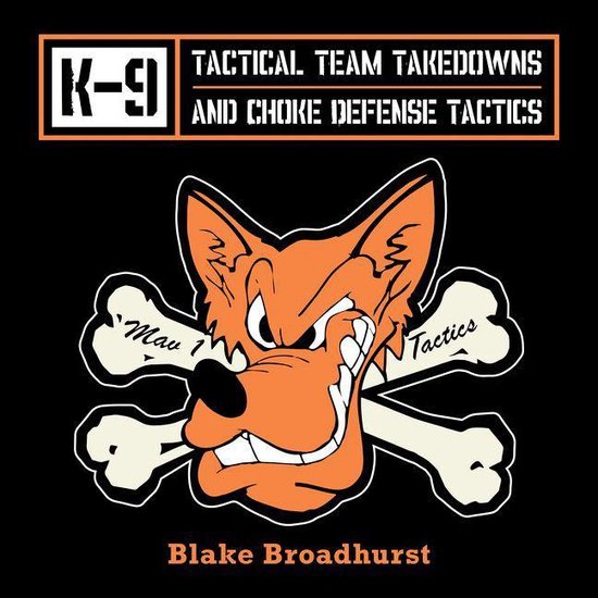 K-9 Tactical Team Takedowns and Choke Defense Tactics - cover
