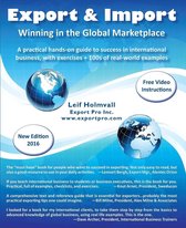 Export & Import - Winning in the Global Marketplace: A Practical Hands-On Guide to Success in International Business, with 100s of Real-World Examples