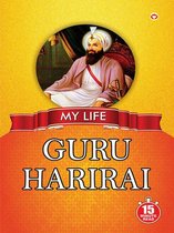 My Life : Guru Harirai