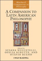 Blackwell Companions to Philosophy - A Companion to Latin American Philosophy