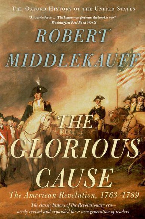 Oxford History of the United States - The Glorious Cause:The ... - cover