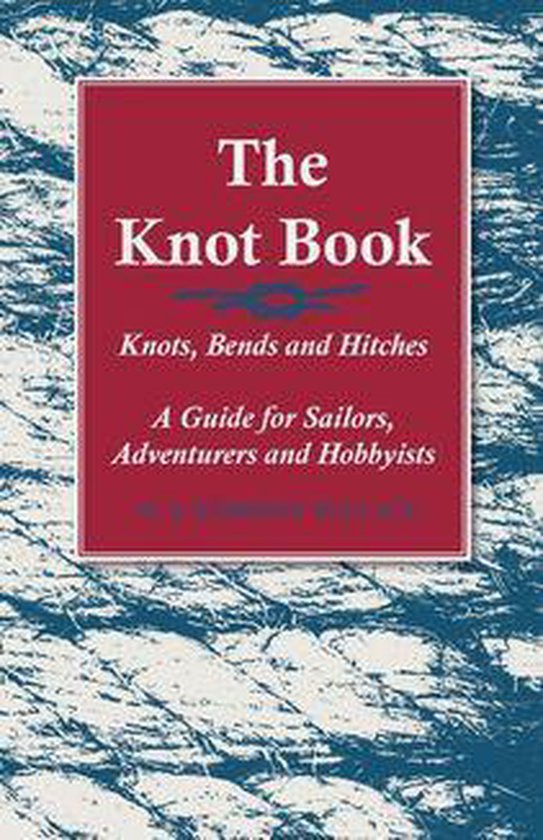 The Knot Book - Knots, Bends and Hitches - A Guide for Sailo ... - cover