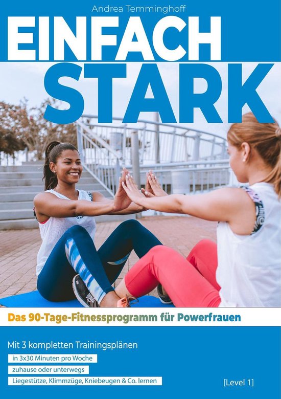 Einfach stark: Das 90-Tage-Fitnessprogramm für Powerfrauen  ... - cover