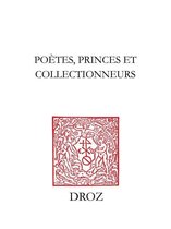 Travaux d'Humanisme et Renaissance - Poètes, princes et collectionneurs