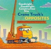 Goodnight, Goodnight Construction Site - Crane Truck's Opposites
