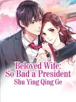 Volume 1 1 - Beloved Wife: So Bad a President