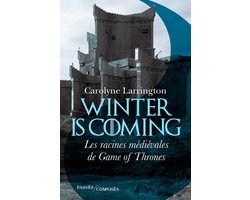 Winter is coming : Les racines médiévales de Game of Thrones