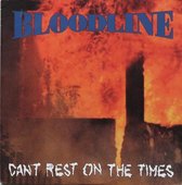 Bloodline - Can't Rest On The Times (LP)