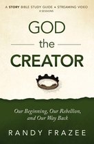 The Story Bible Study Series - God the Creator Bible Study Guide plus Streaming Video