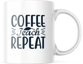 Mok: Coffee - Teach - Repeat | Juf Bedankt Cadeau | Meester Bedankt Cadeau | Leerkracht Bedankt Cadeau | Einde schooljaar Bedankt Cadeau