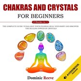 Chakras And Crystals For Beginners - 2 Books In 1