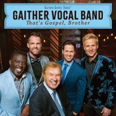 Gaither Vocal Band - That's Gospel Brother (CD)