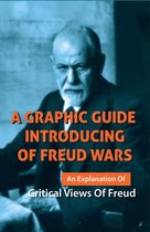 A Graphic Guide Introducing Of Freud Wars: An Explanation Of Critical Views Of Freud