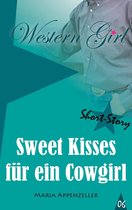 Western Girl 6 - Sweet Kisses für ein Cowgirl
