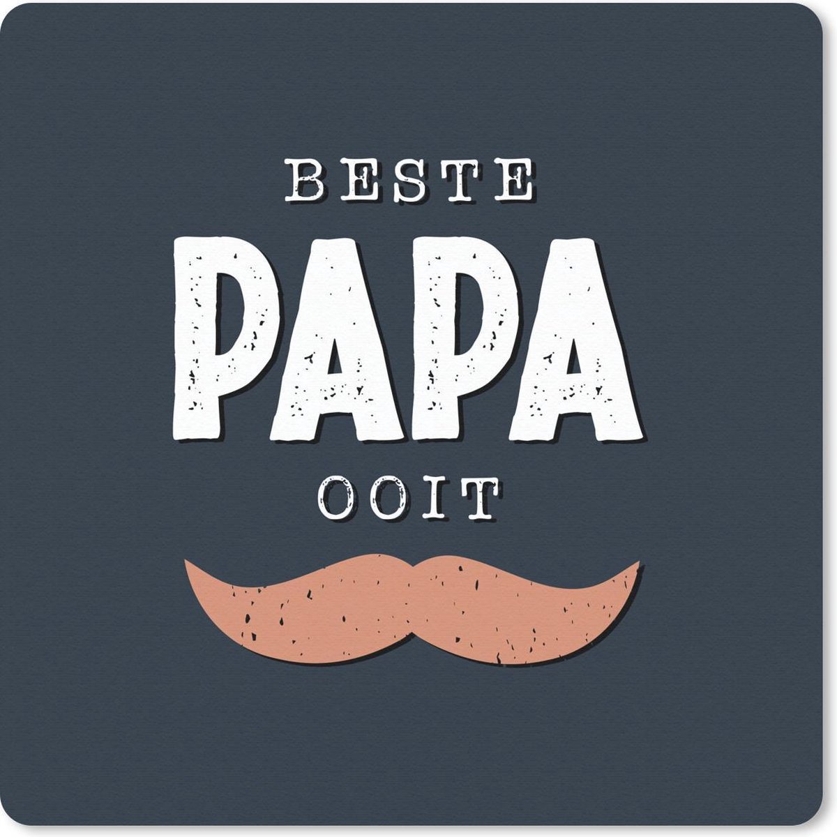 Muismat 20x20 cm - Mousepad Beste papa ooit - Vaderdag Geschenk - Papa - Spreuken - Quote - Muismatten