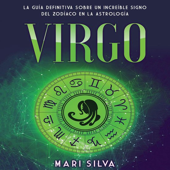 Virgo La Guia Definitiva Sobre Un Increible Signo Del Zodiaco En La Astrologia Mari Bol Com